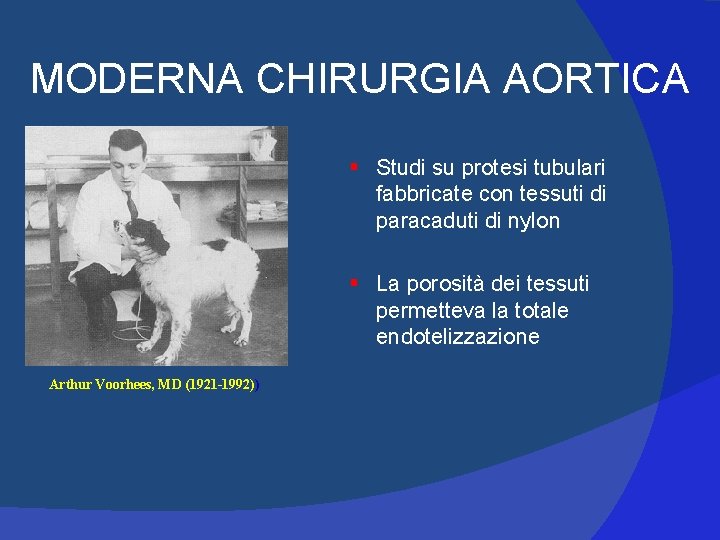 MODERNA CHIRURGIA AORTICA § Studi su protesi tubulari fabbricate con tessuti di paracaduti di