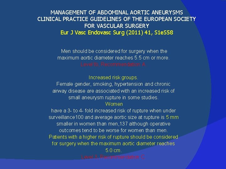 MANAGEMENT OF ABDOMINAL AORTIC ANEURYSMS CLINICAL PRACTICE GUIDELINES OF THE EUROPEAN SOCIETY FOR VASCULAR
