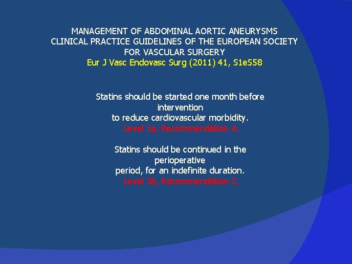 MANAGEMENT OF ABDOMINAL AORTIC ANEURYSMS CLINICAL PRACTICE GUIDELINES OF THE EUROPEAN SOCIETY FOR VASCULAR