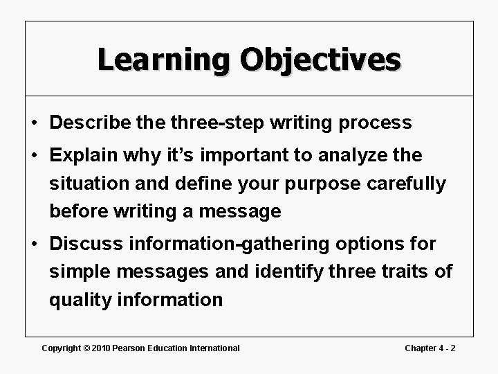 Learning Objectives • Describe three-step writing process • Explain why it’s important to analyze