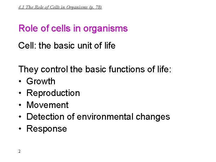 4. 1 The Role of Cells in Organisms (p. 78) Role of cells in