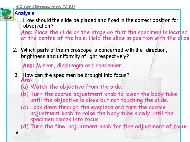 4. 2 The Microscope (p. 82 -83) Analysis 1. How should the slide be