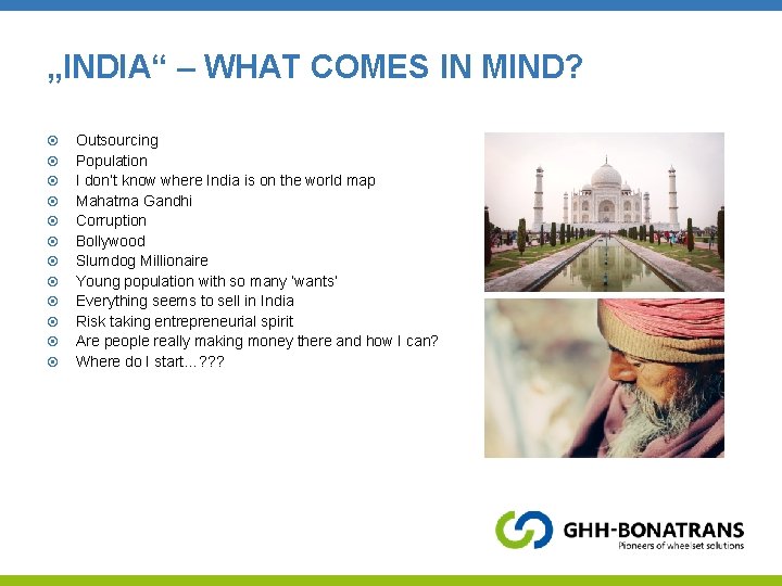 „INDIA“ – WHAT COMES IN MIND? Outsourcing Population I don’t know where India is