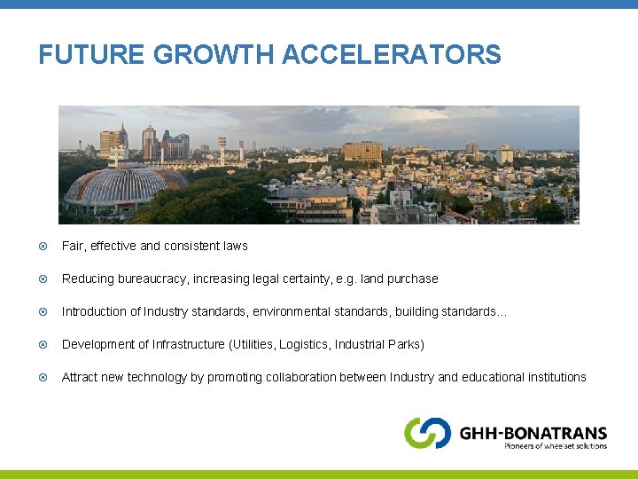 FUTURE GROWTH ACCELERATORS Fair, effective and consistent laws Reducing bureaucracy, increasing legal certainty, e.