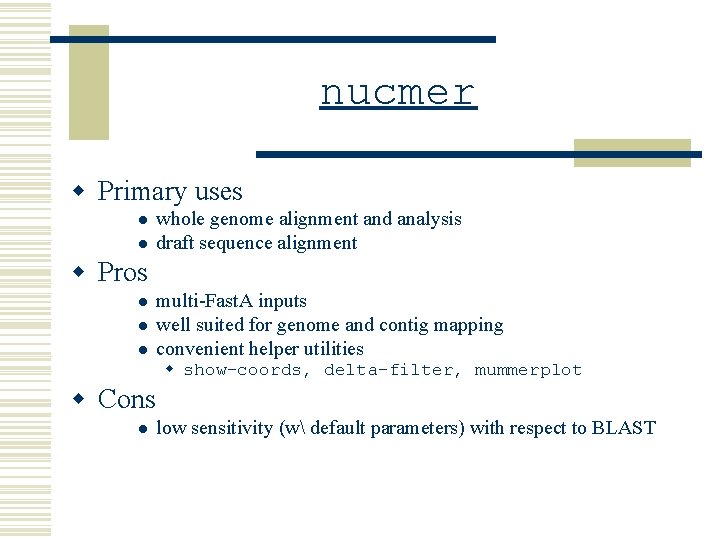 nucmer w Primary uses l l whole genome alignment and analysis draft sequence alignment