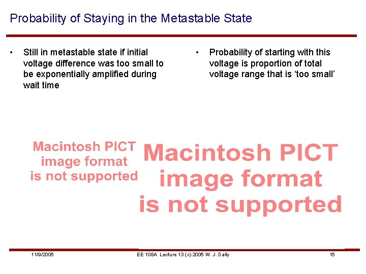 Probability of Staying in the Metastable State • Still in metastable state if initial