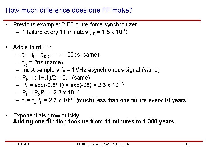 How much difference does one FF make? • Previous example: 2 FF brute-force synchronizer