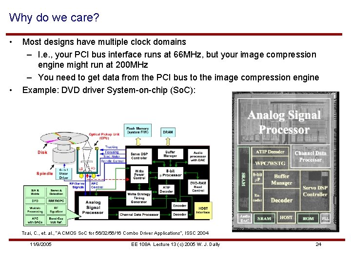 Why do we care? • • Most designs have multiple clock domains – I.