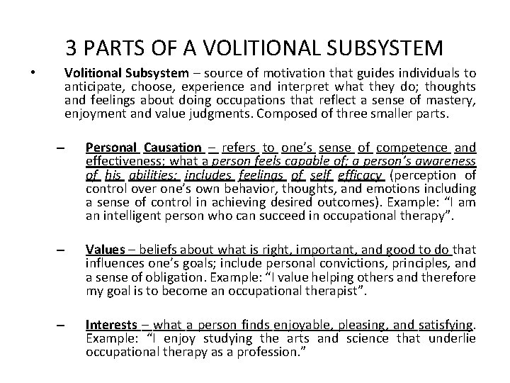 3 PARTS OF A VOLITIONAL SUBSYSTEM • Volitional Subsystem – source of motivation that