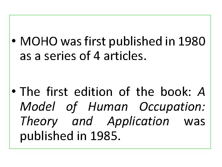  • MOHO was first published in 1980 as a series of 4 articles.