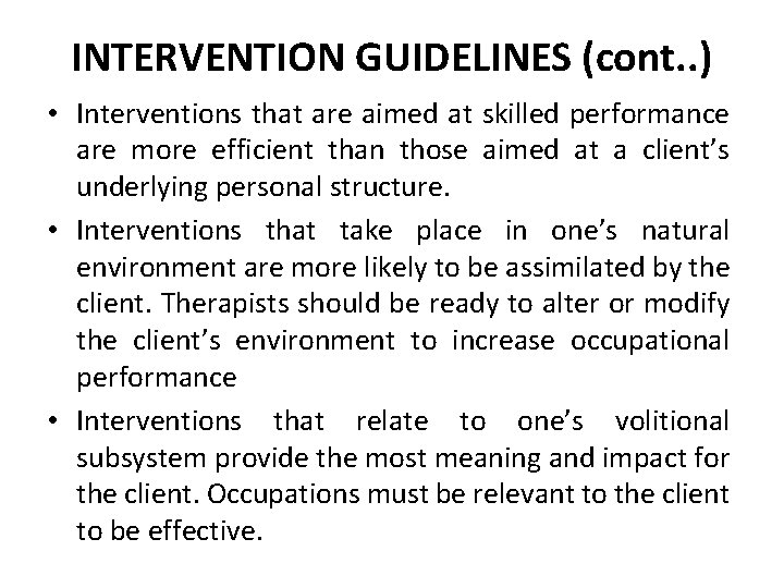 INTERVENTION GUIDELINES (cont. . ) • Interventions that are aimed at skilled performance are INTERVENTION GUIDELINES (cont. . ) • Interventions that are aimed at skilled performance are