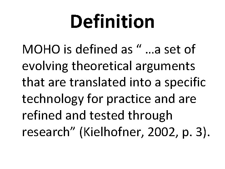 Definition MOHO is defined as “ …a set of evolving theoretical arguments that are