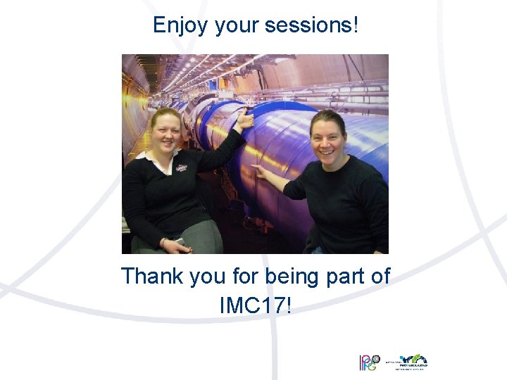 Enjoy your sessions! Thank you for being part of IMC 17! 