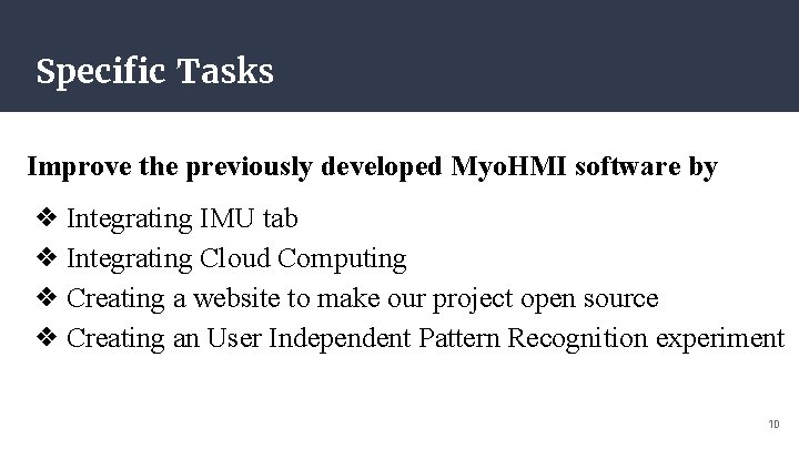 Specific Tasks Improve the previously developed Myo. HMI software by ❖ Integrating IMU tab