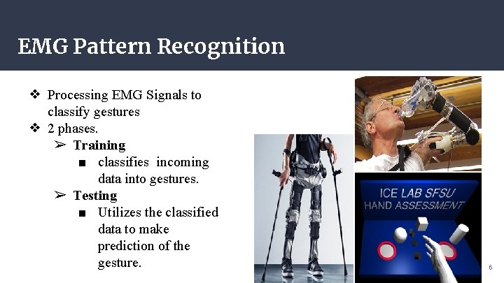 EMG Pattern Recognition ❖ Processing EMG Signals to classify gestures ❖ 2 phases. ➢