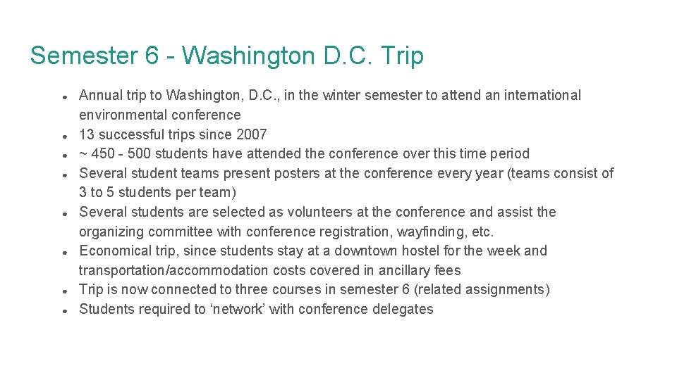 Semester 6 - Washington D. C. Trip ● ● ● ● Annual trip to