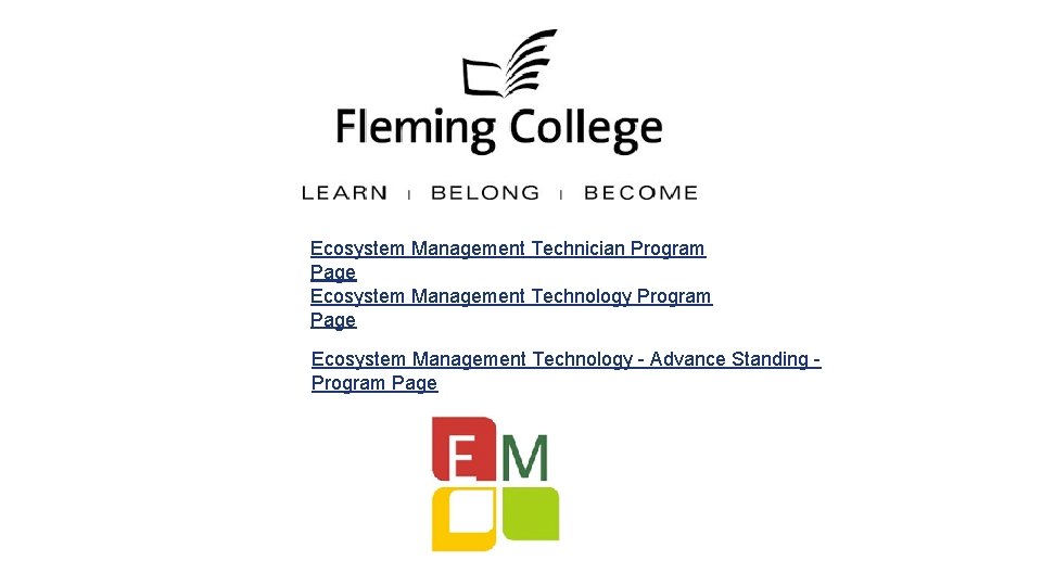 Ecosystem Management Technician Program Page Ecosystem Management Technology - Advance Standing Program Page 