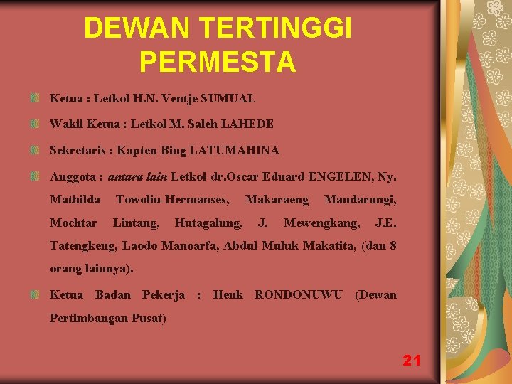 DEWAN TERTINGGI PERMESTA Ketua : Letkol H. N. Ventje SUMUAL Wakil Ketua : Letkol