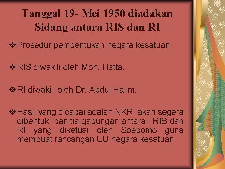 Tanggal 19 - Mei 1950 diadakan Sidang antara RIS dan RI v Prosedur pembentukan