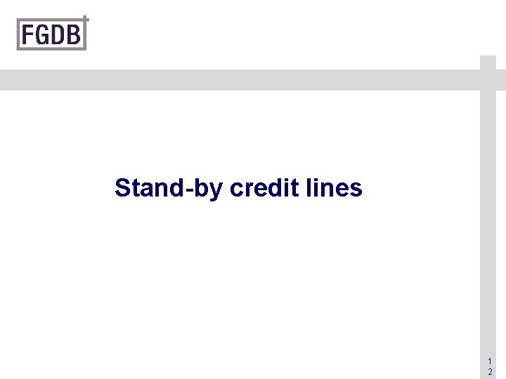 Stand-by credit lines 1 2 