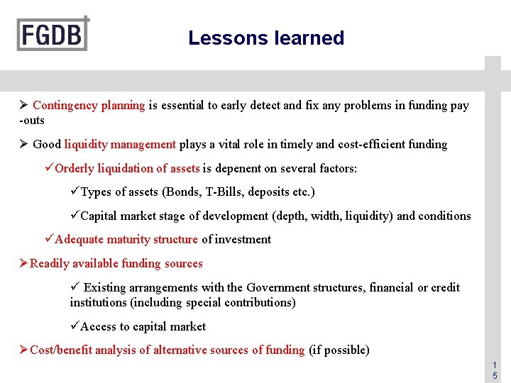 Lessons learned Ø Contingency planning is essential to early detect and fix any problems