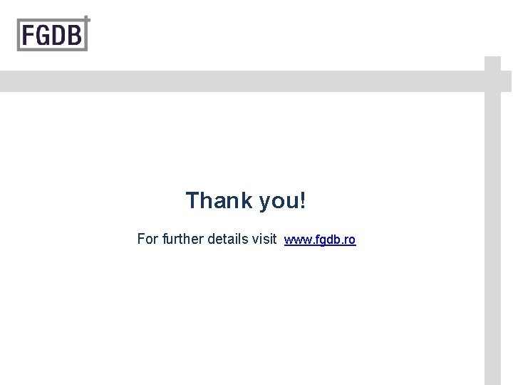 Thank you! For further details visit www. fgdb. ro 