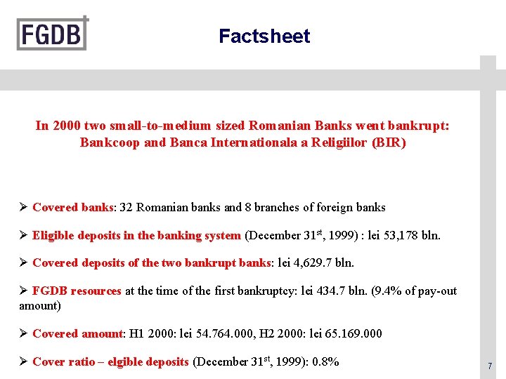 Factsheet In 2000 two small-to-medium sized Romanian Banks went bankrupt: Bankcoop and Banca Internationala