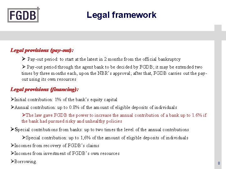 Legal framework Legal provisions (pay-out): Ø Pay-out period: to start at the latest in