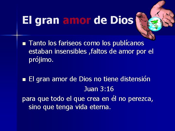 El gran amor de Dios n Tanto los fariseos como los publícanos estaban insensibles