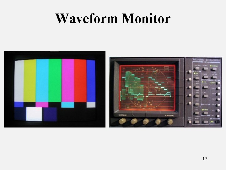 Waveform Monitor 19 