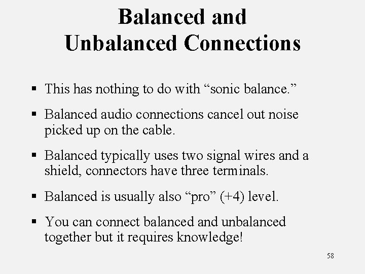 Balanced and Unbalanced Connections § This has nothing to do with “sonic balance. ”