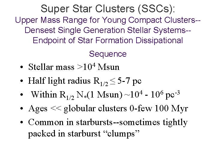 Super Star Clusters (SSCs): Upper Mass Range for Young Compact Clusters-Densest Single Generation Stellar