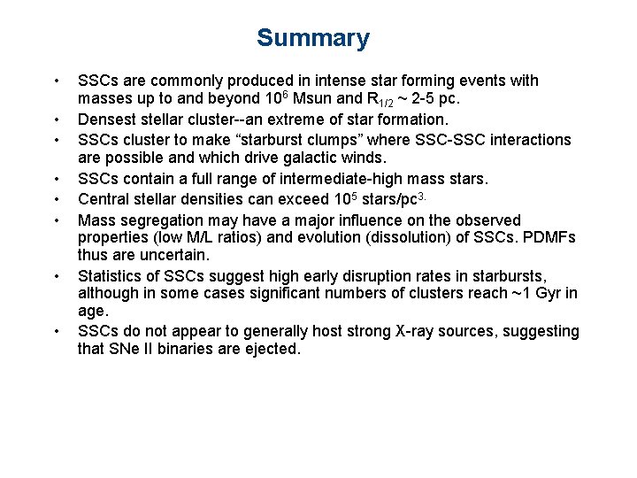 Summary • • SSCs are commonly produced in intense star forming events with masses