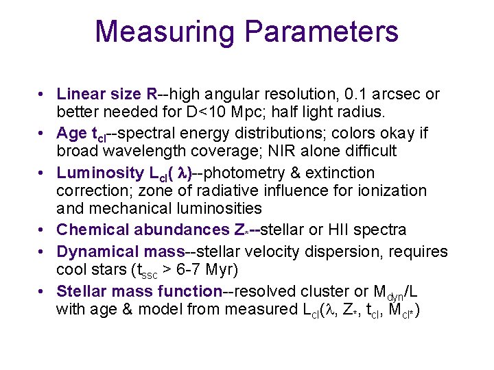 Measuring Parameters • Linear size R--high angular resolution, 0. 1 arcsec or better needed