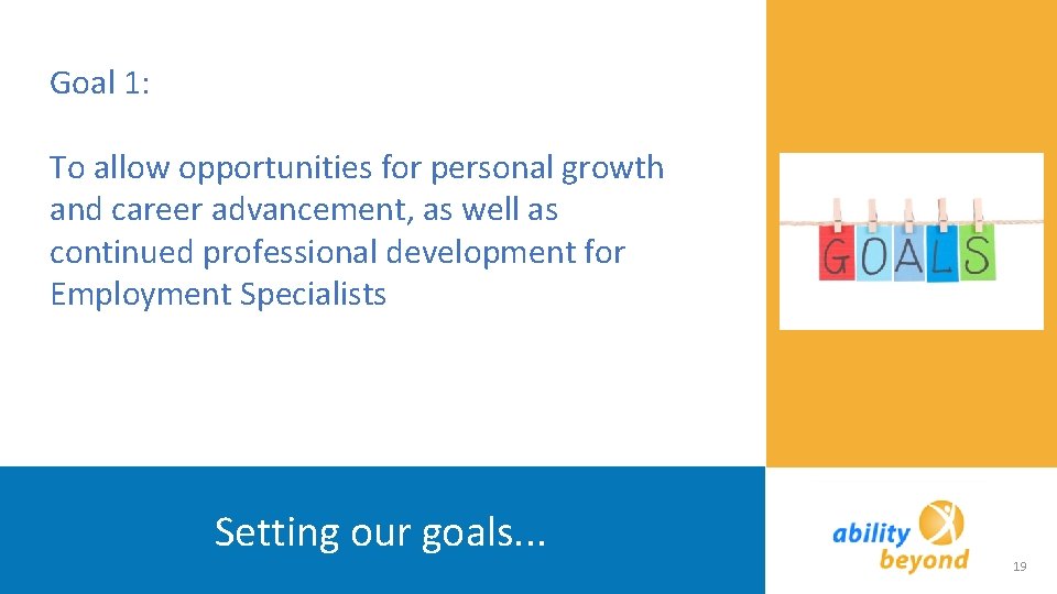Goal 1: To allow opportunities for personal growth and career advancement, as well as