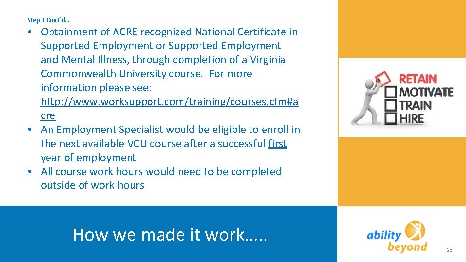 Step 1 Cont’d… • Obtainment of ACRE recognized National Certificate in Supported Employment or