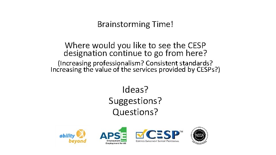 Brainstorming Time! Where would you like to see the CESP designation continue to go