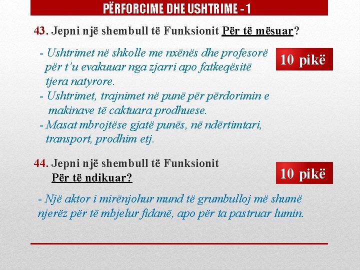 PËRFORCIME DHE USHTRIME - 1 43. Jepni një shembull të Funksionit Për të mësuar? PËRFORCIME DHE USHTRIME - 1 43. Jepni një shembull të Funksionit Për të mësuar?