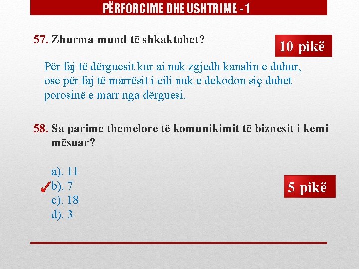 PËRFORCIME DHE USHTRIME - 1 57. Zhurma mund të shkaktohet? 10 pikë Për faj PËRFORCIME DHE USHTRIME - 1 57. Zhurma mund të shkaktohet? 10 pikë Për faj