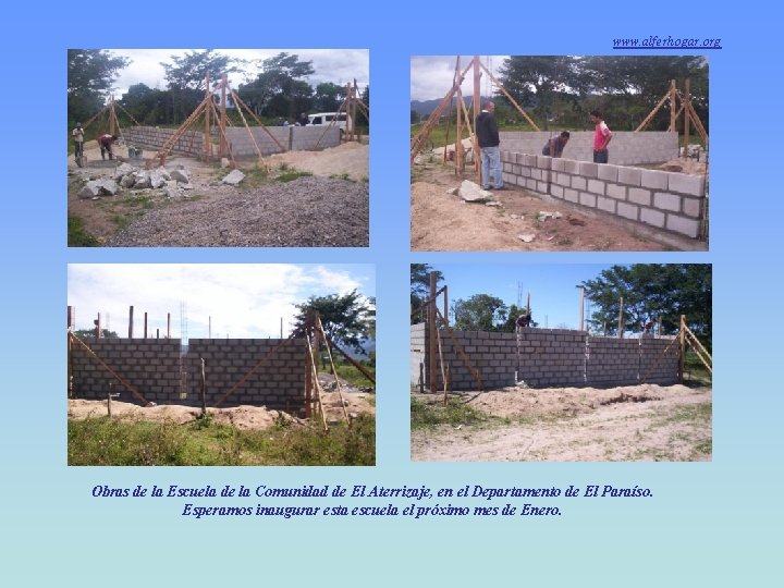 www. alferhogar. org Obras de la Escuela de la Comunidad de El Aterrizaje, en