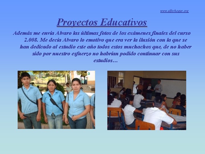 www. alferhogar. org Proyectos Educativos Además me envía Alvaro las últimas fotos de los