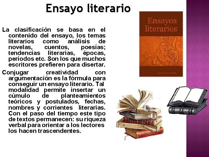 Ensayo literario La clasificación se basa en el contenido del ensayo, los temas literarios