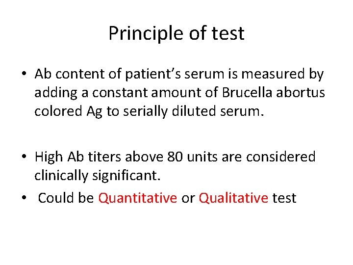 Principle of test • Ab content of patient’s serum is measured by adding a