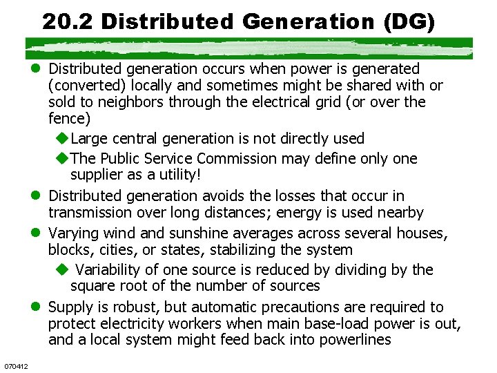 20. 2 Distributed Generation (DG) l Distributed generation occurs when power is generated (converted)