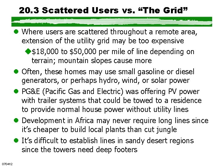 20. 3 Scattered Users vs. “The Grid” l Where users are scattered throughout a