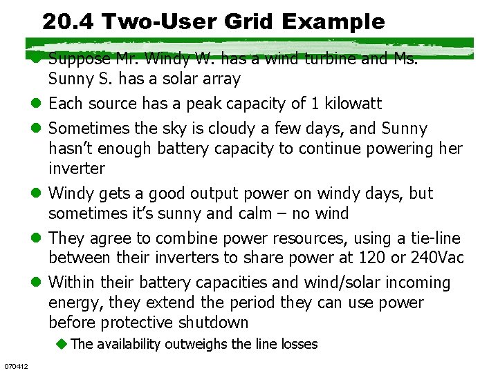 20. 4 Two-User Grid Example l Suppose Mr. Windy W. has a wind turbine