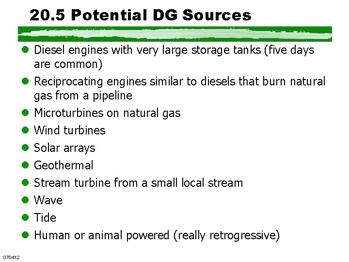 20. 5 Potential DG Sources l Diesel engines with very large storage tanks (five