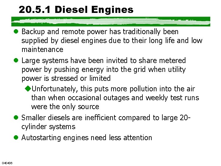 20. 5. 1 Diesel Engines l Backup and remote power has traditionally been supplied 20. 5. 1 Diesel Engines l Backup and remote power has traditionally been supplied