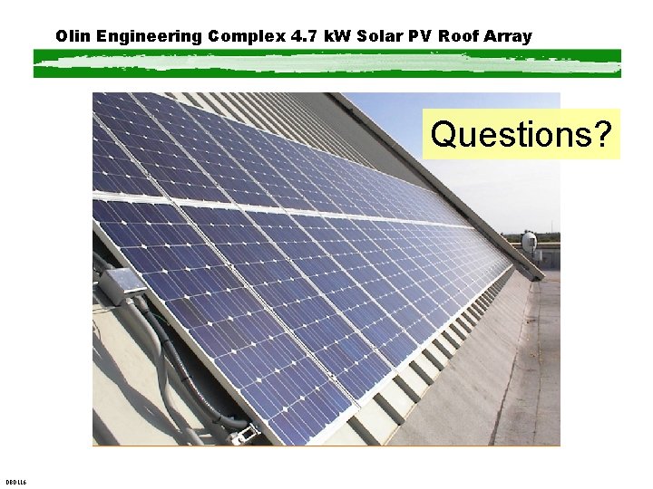 Olin Engineering Complex 4. 7 k. W Solar PV Roof Array Questions? 080116 