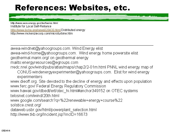References: Websites, etc. http: //www. eere. energy. gov/der/basics. html Institute for Local Self-Reliance http: